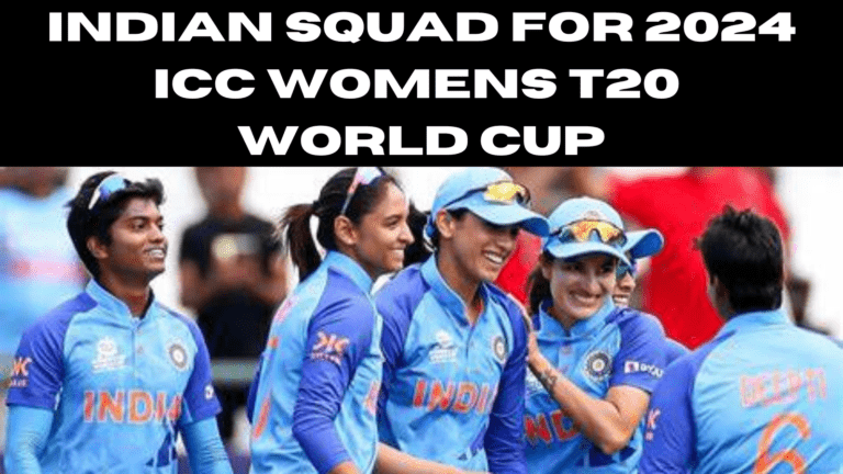 Indian Squad for 2024 ICC Womens T20 World Cup